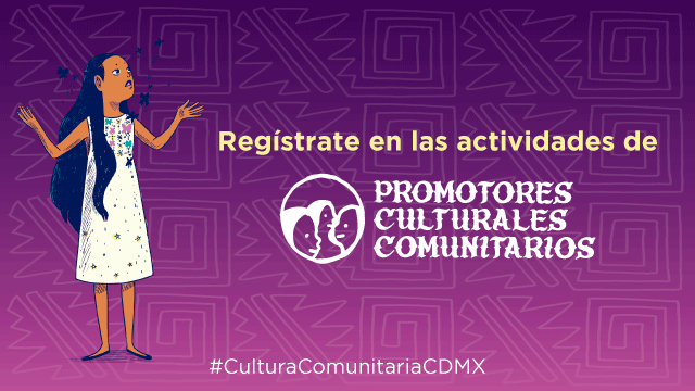 Conoce la cartelera de Promotores Culturales Comunitarios